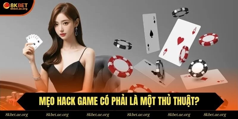 Mẹo hack game có phải là một thủ thuật?