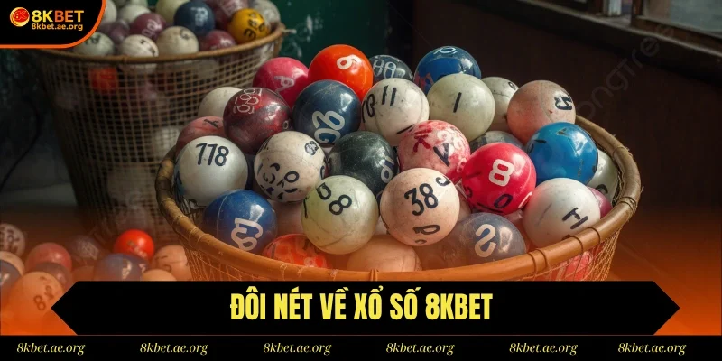 Đôi nét về xổ số 8Kbet
