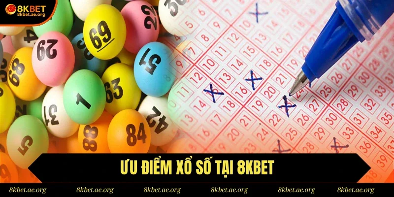 Ưu điểm khiến người chơi lựa chọn xổ số tại 8Kbet